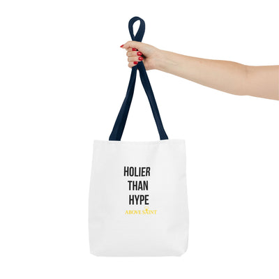 Above Saint Holier Than Hype Tote Bag