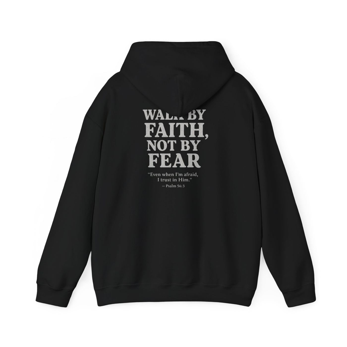 Inspirational Hooded Sweatshirt - "Walk by Faith, Not by Fear"