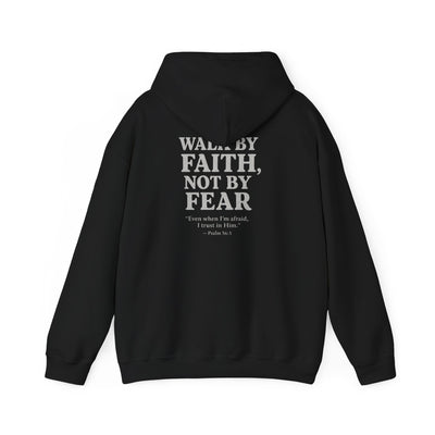 Inspirational Hooded Sweatshirt - "Walk by Faith, Not by Fear"