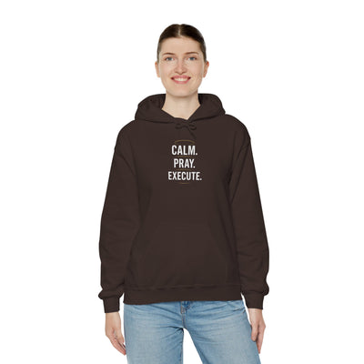 Motivational Unisex Hoodie - Calm. Pray. Execute.