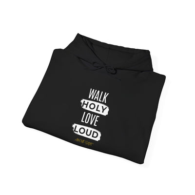 Walk Holy Love  Loud Unisex Heavy Blend™ Bible Verse Inspired  Hoodie