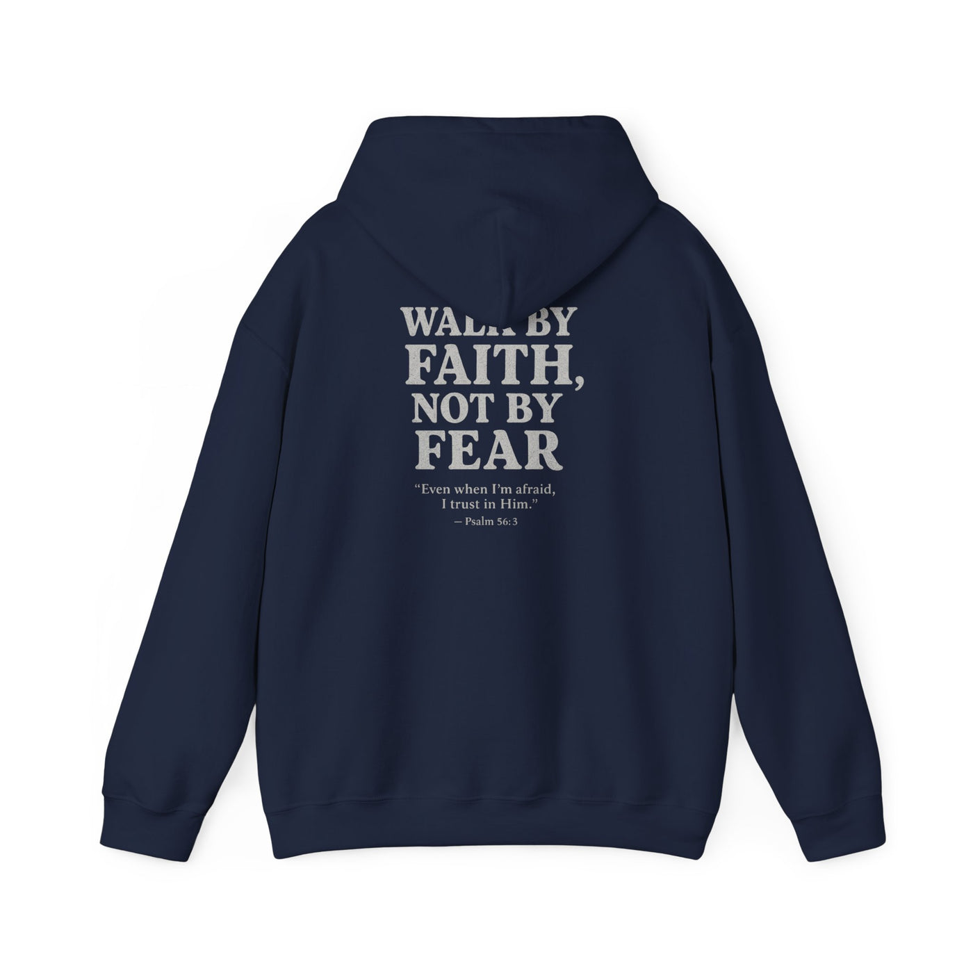 Inspirational Hooded Sweatshirt - "Walk by Faith, Not by Fear"