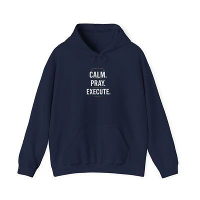 Motivational Unisex Hoodie - Calm. Pray. Execute.