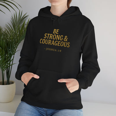 Be Strong & Courageous Hoodie, Inspirational Sweatshirt for Men & Women
