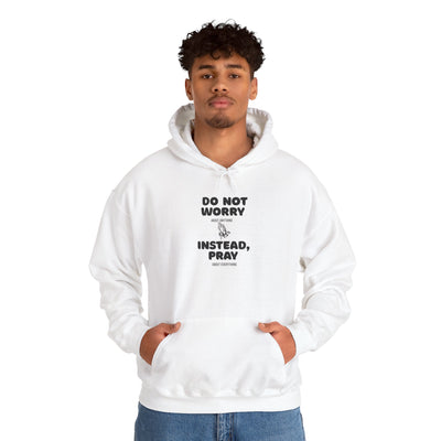 Inspirational Hooded Sweatshirt - 'Do Not Worry, Instead, Pray'