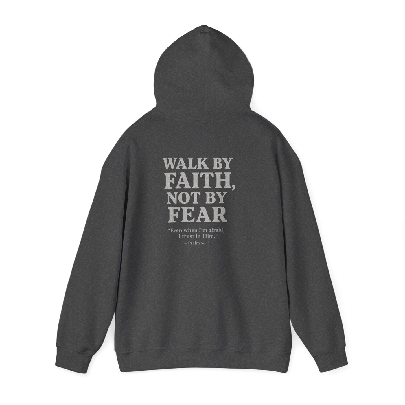 Inspirational Hooded Sweatshirt - "Walk by Faith, Not by Fear"