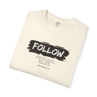 Follow Me Motivational Unisex T-shirt, Comfortable Tee for Everyday Wear