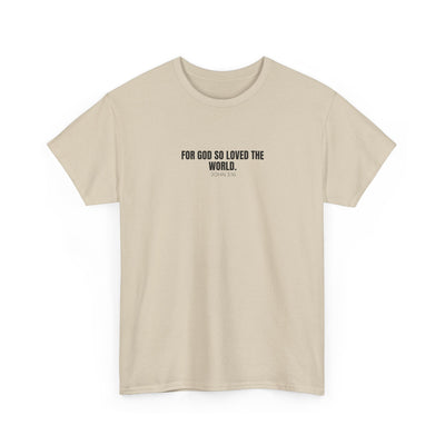"For God So Loved the World" Inspirational Christian Tee - Unisex Heavy Cotton Tee