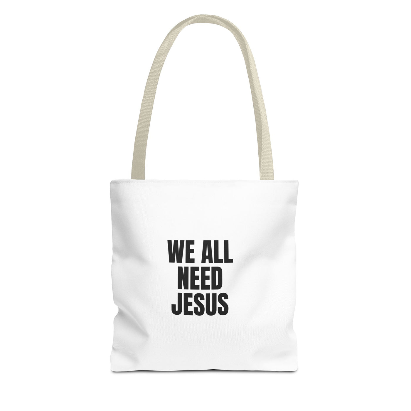 We All Need Jesus Tote Bag – Christian Faith Everyday Carry