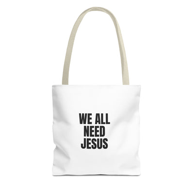 We All Need Jesus Tote Bag – Christian Faith Everyday Carry