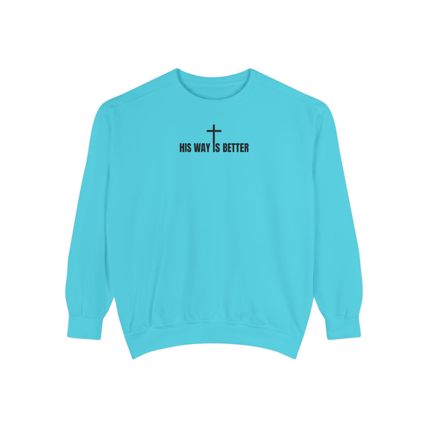 His Way is Better Unisex  Christian Sweatshirt