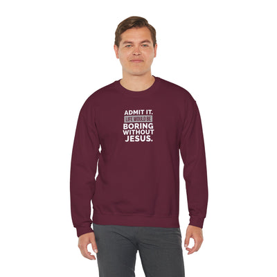 Christian Sweatshirt, Unisex Crewneck Like Is Boring  Without Jesus