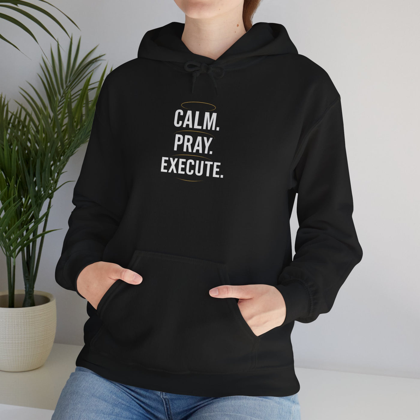 Motivational Unisex Hoodie - Calm. Pray. Execute.