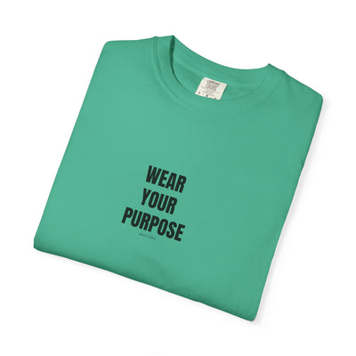 Wear Your Purpose Tee, Casual Everyday Shirt, Motivational Apparel
