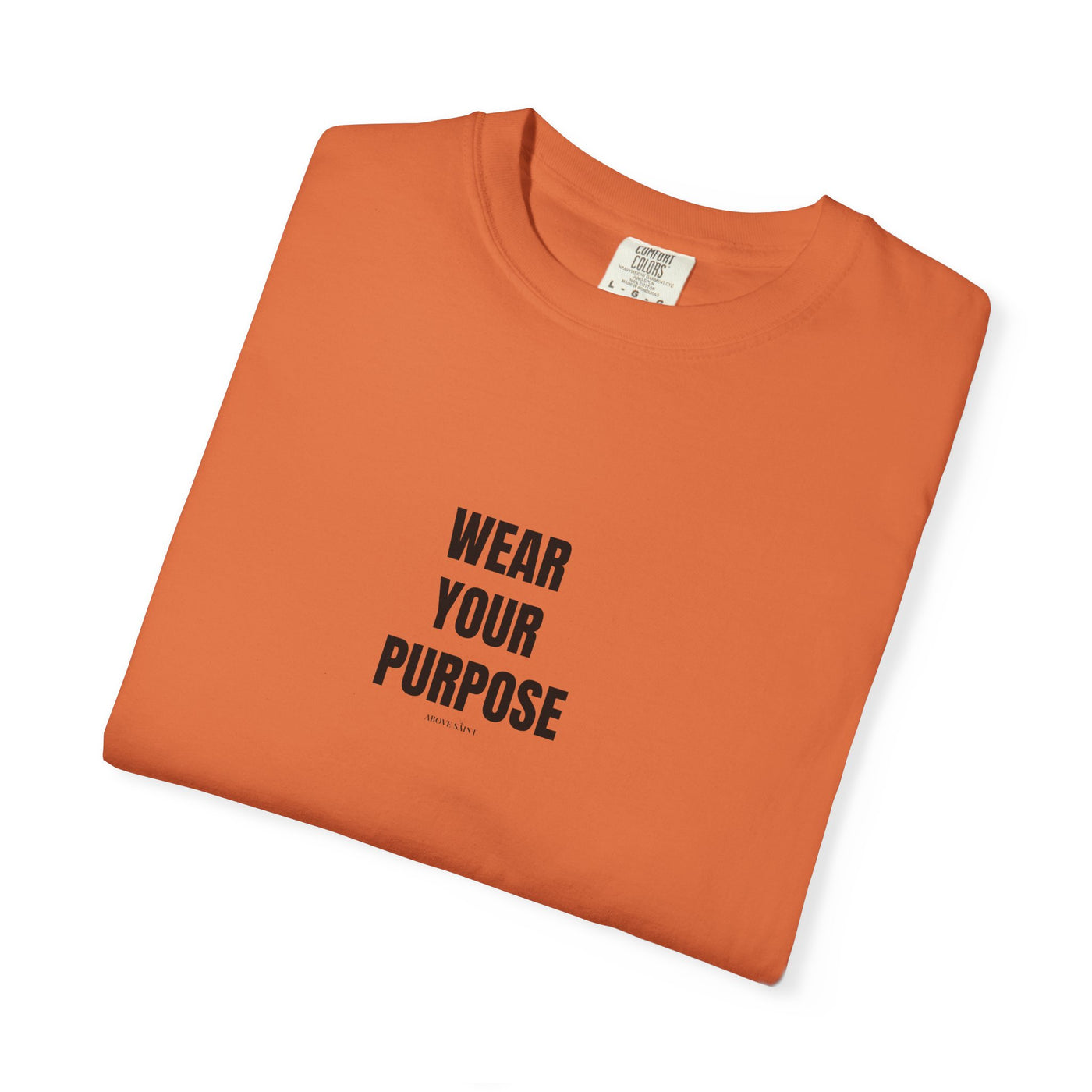 Wear Your Purpose Tee, Casual Everyday Shirt, Motivational Apparel