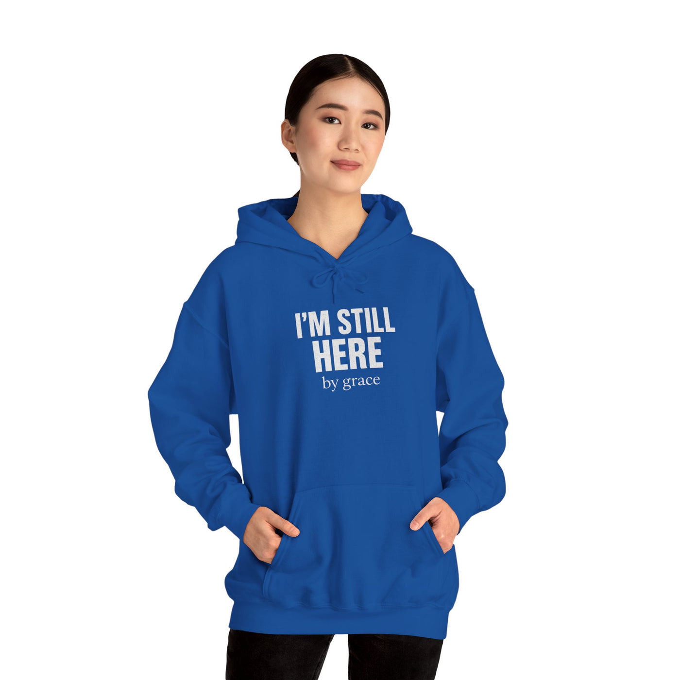 Inspirational Hooded Sweatshirt - 'I'm Still Here by Grace'