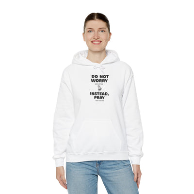 Inspirational Hooded Sweatshirt - 'Do Not Worry, Instead, Pray'