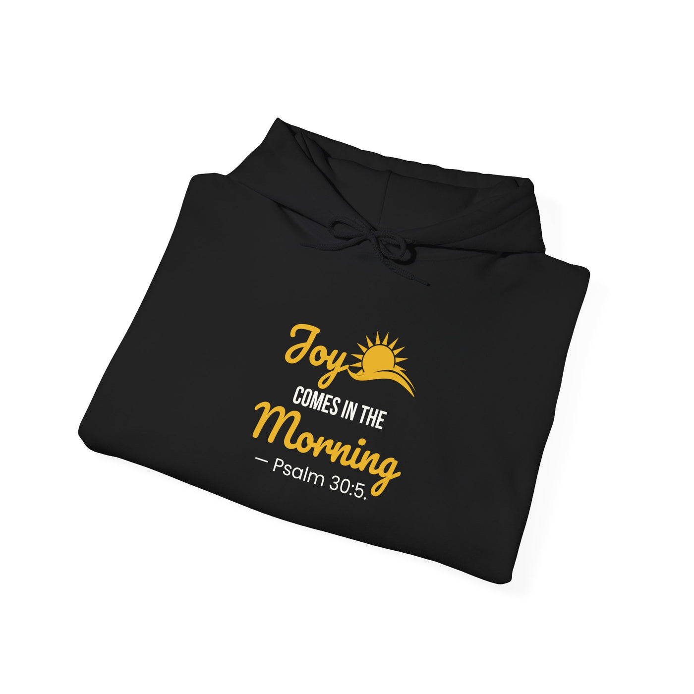 Joy Comes in the Morning Hoodie, Inspirational  Sweatshirt