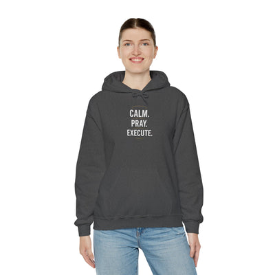 Motivational Unisex Hoodie - Calm. Pray. Execute.