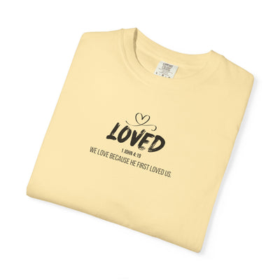 Loved Motivational  Tee for Comfort