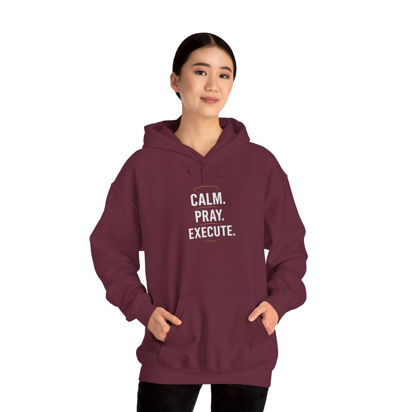 Motivational Unisex Hoodie - Calm. Pray. Execute.