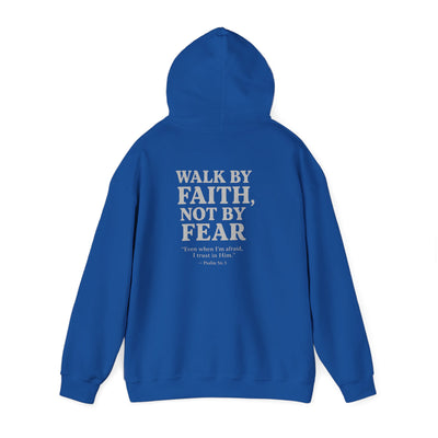 Inspirational Hooded Sweatshirt - "Walk by Faith, Not by Fear"