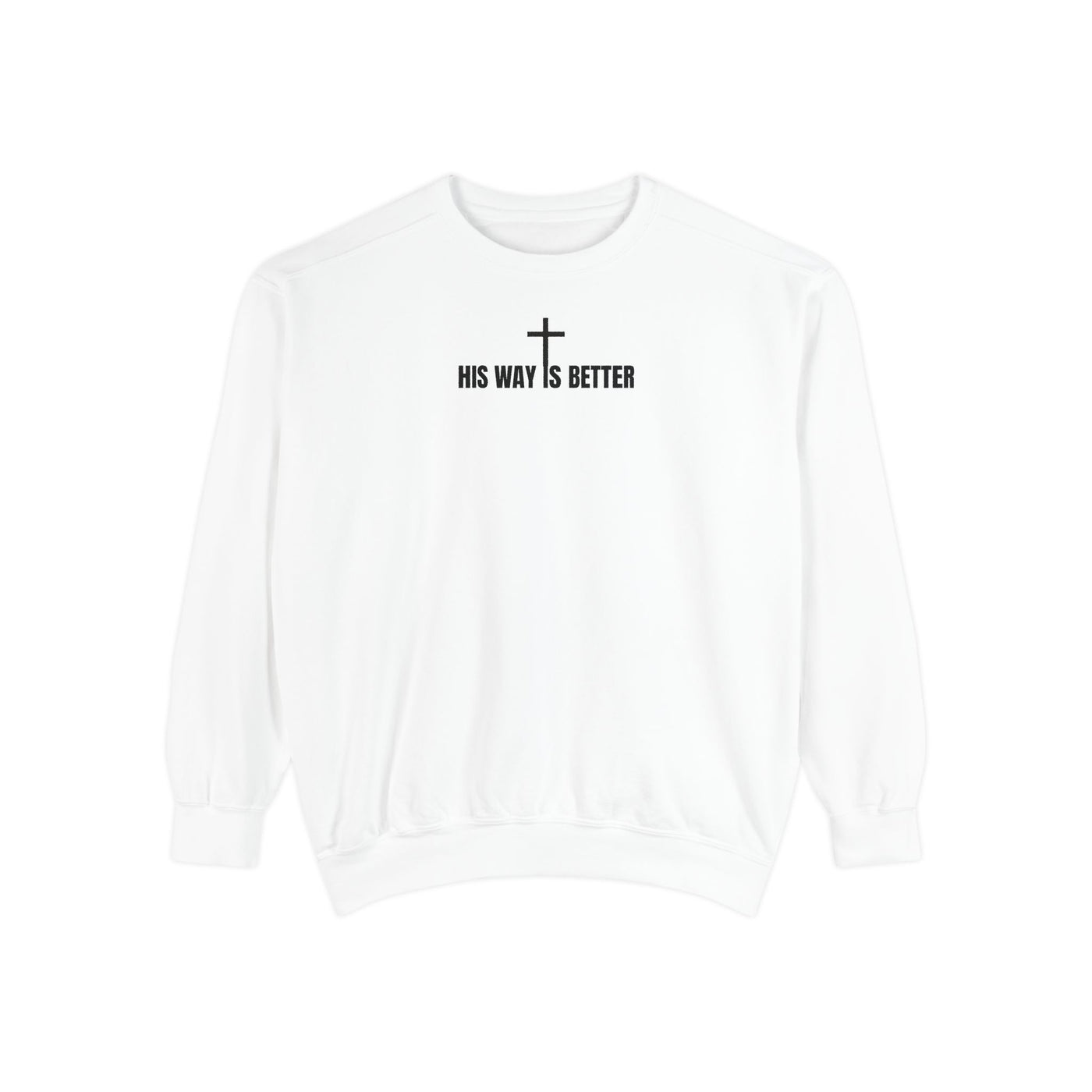 His Way is Better Unisex  Christian Sweatshirt
