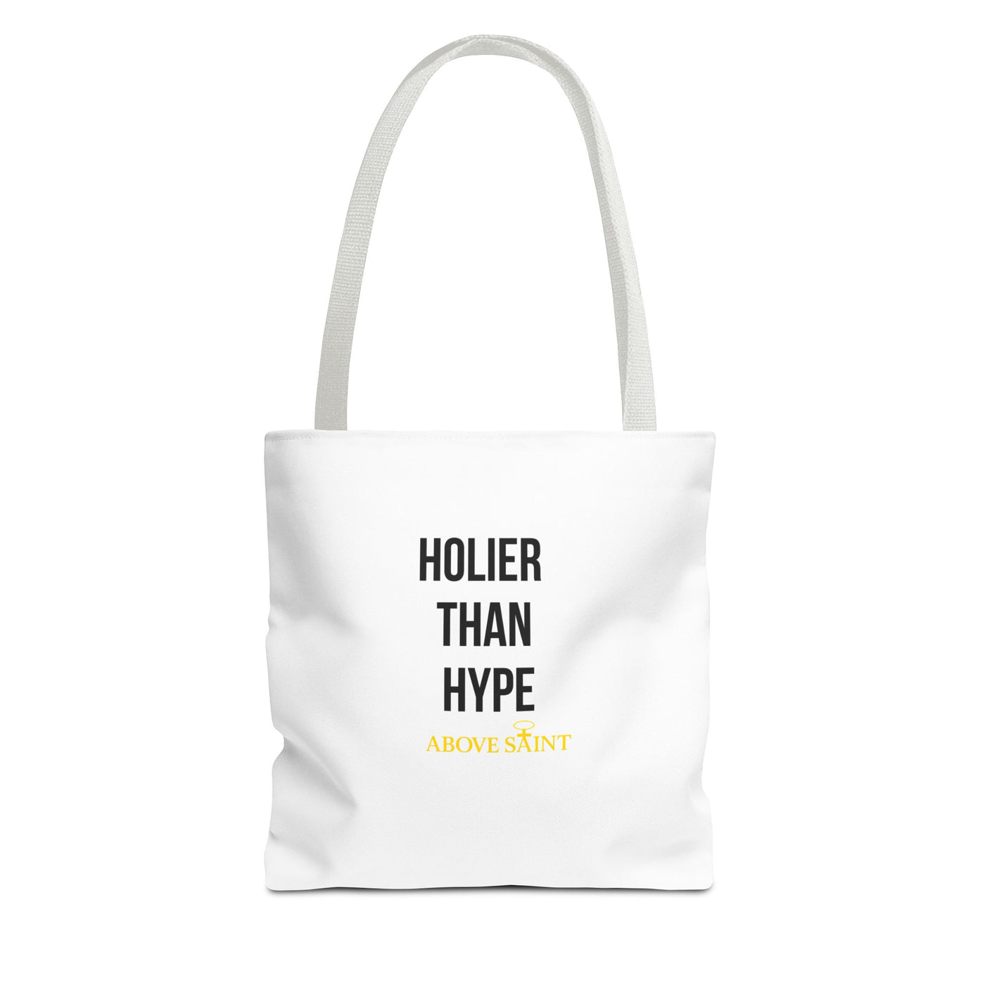 Above Saint Holier Than Hype Tote Bag
