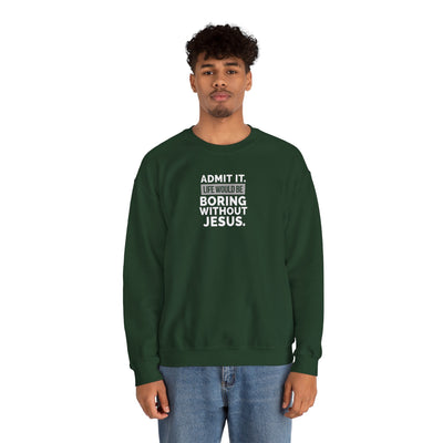 Christian Sweatshirt, Unisex Crewneck Like Is Boring  Without Jesus
