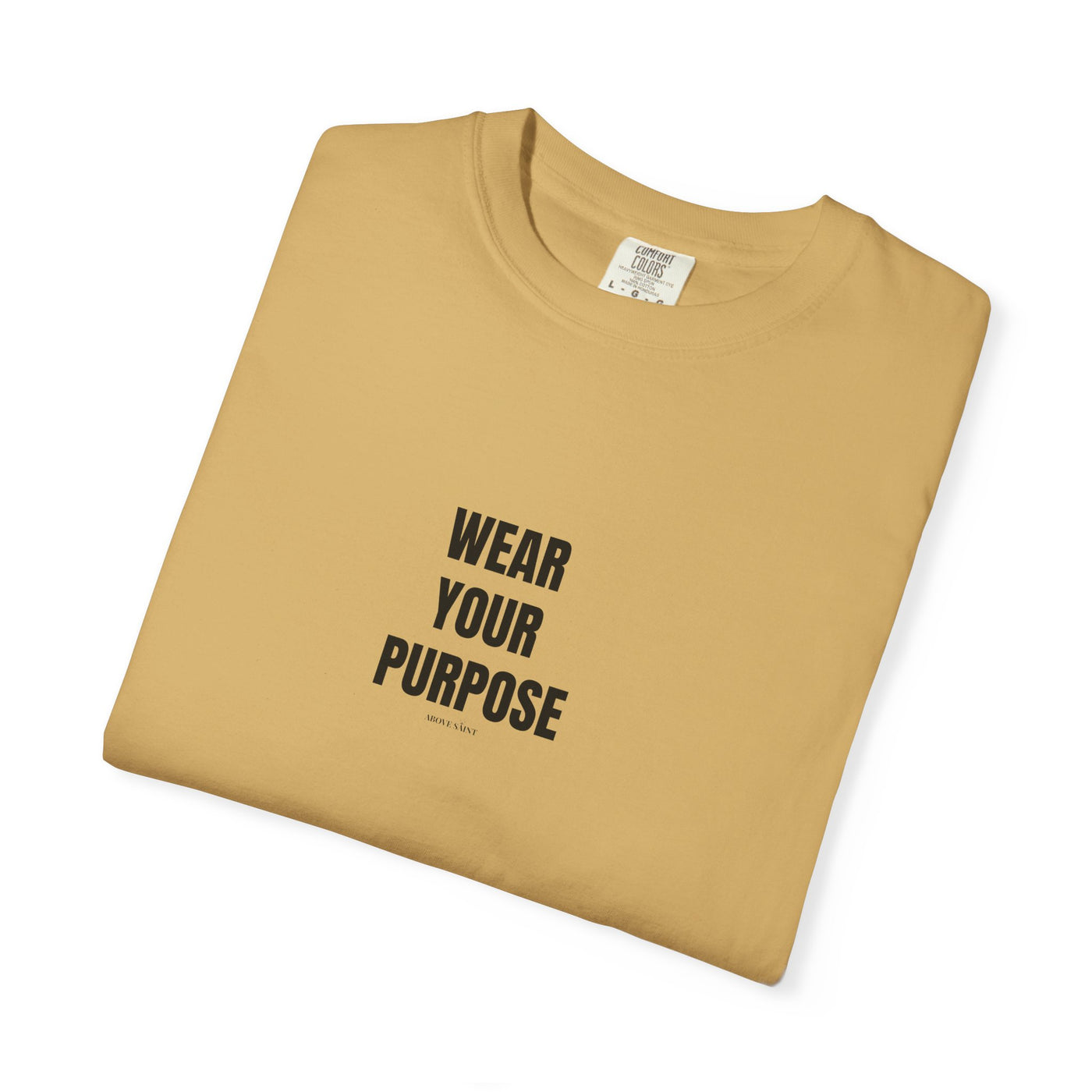 Wear Your Purpose Tee, Casual Everyday Shirt, Motivational Apparel