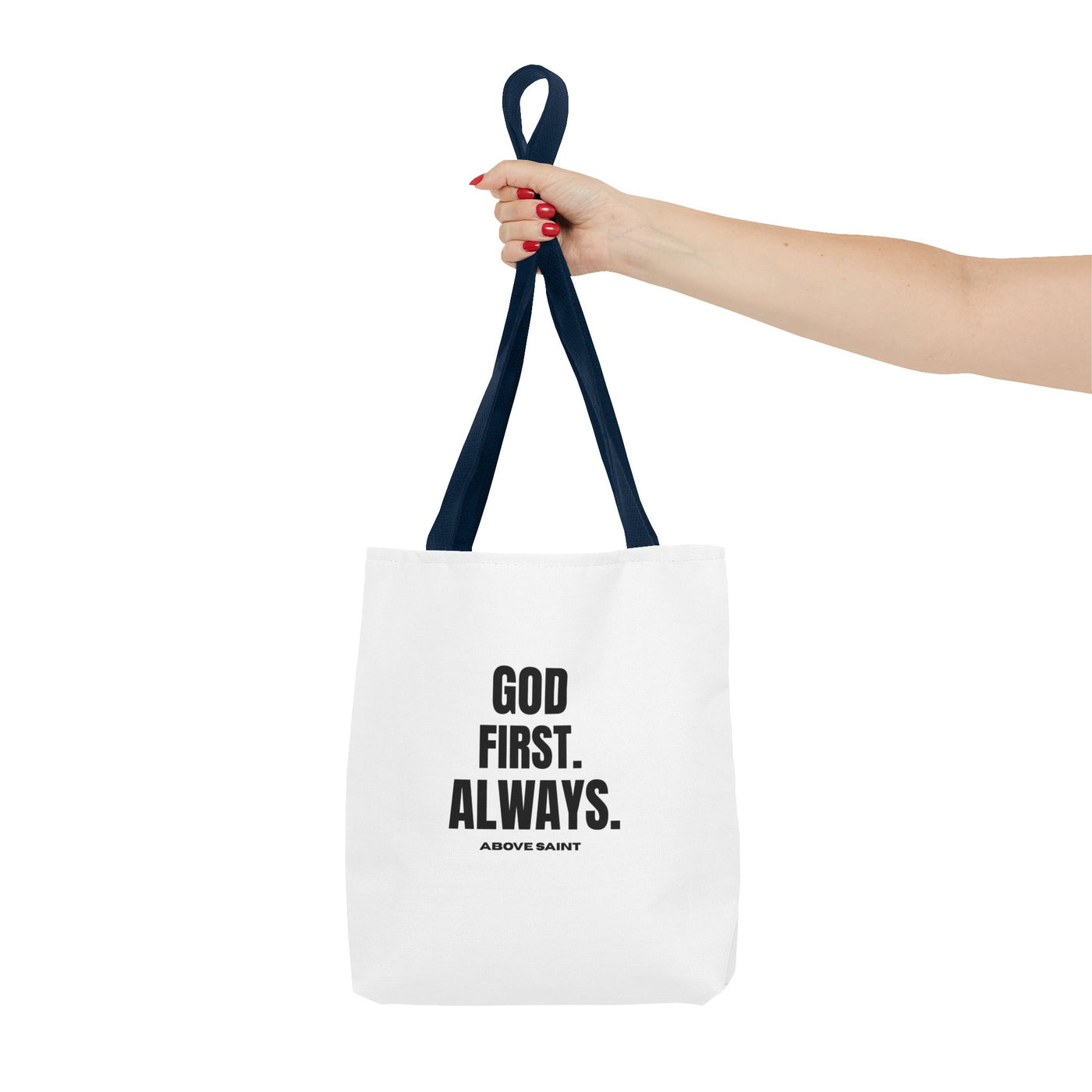 Above Saint Tote Bag – God First. Always.