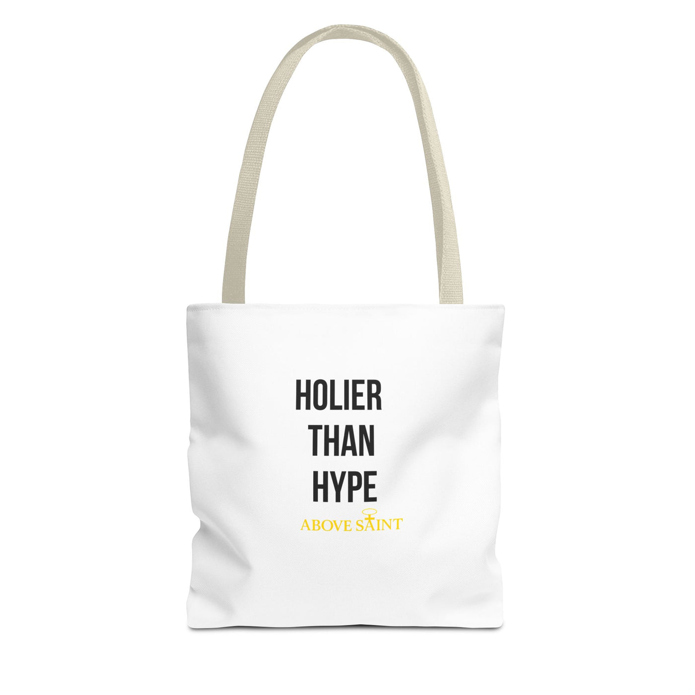 Above Saint Holier Than Hype Tote Bag