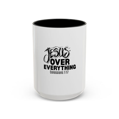 Inspirational Coffee Mug for Believers, Faith Mug Gift, Jesus Over Everything,