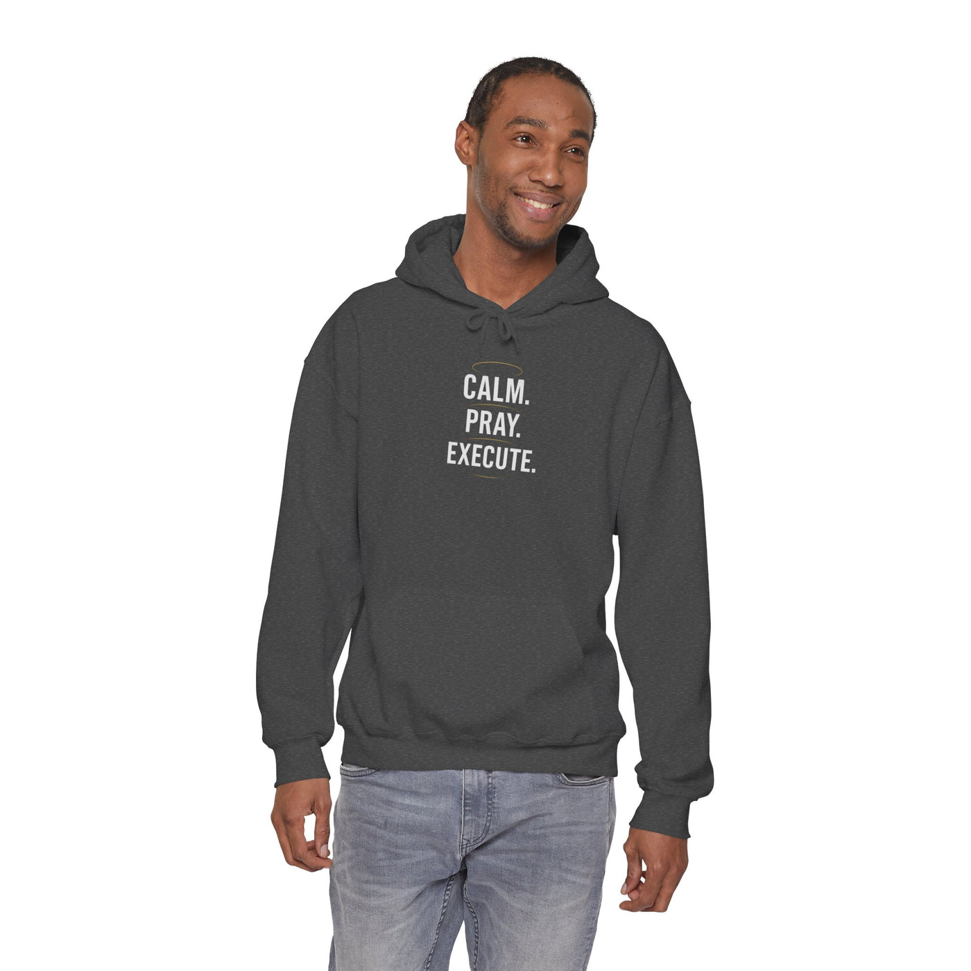 Motivational Unisex Hoodie - Calm. Pray. Execute.