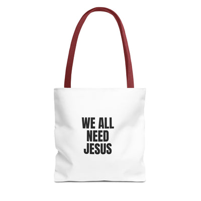 We All Need Jesus Tote Bag – Christian Faith Everyday Carry