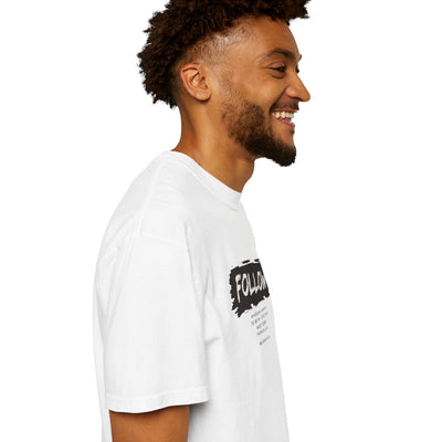 Follow Me Motivational Unisex T-shirt, Comfortable Tee for Everyday Wear