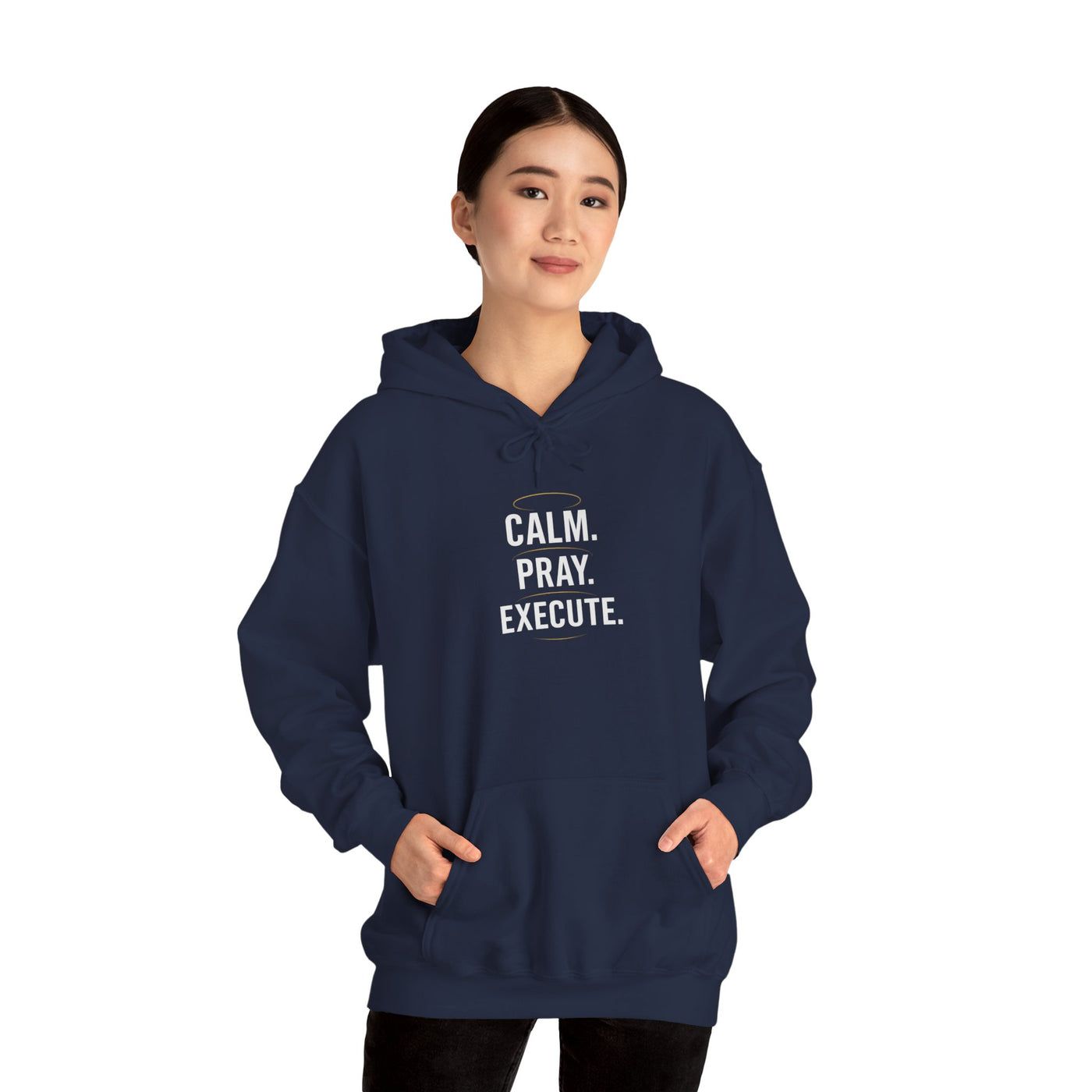 Motivational Unisex Hoodie - Calm. Pray. Execute.
