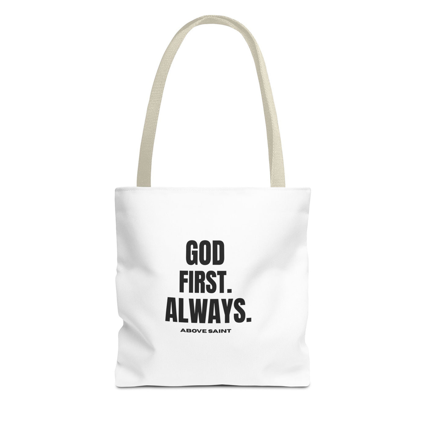 Above Saint Tote Bag – God First. Always.