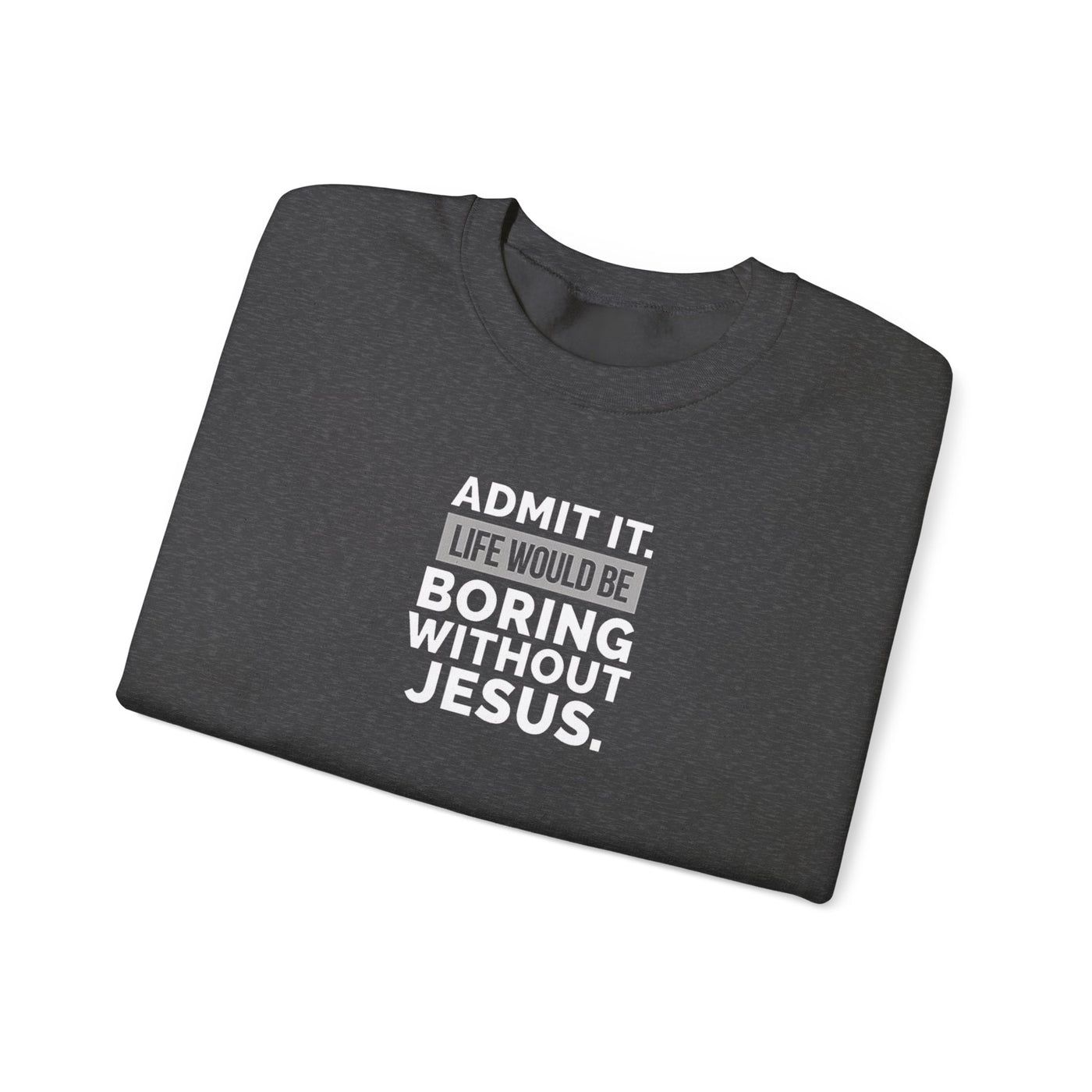 Christian Sweatshirt, Unisex Crewneck Like Is Boring  Without Jesus