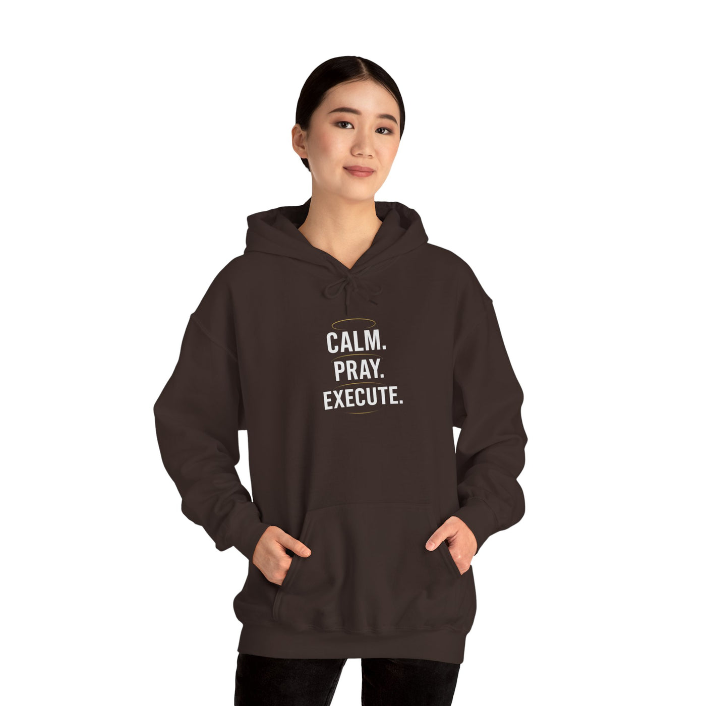 Motivational Unisex Hoodie - Calm. Pray. Execute.
