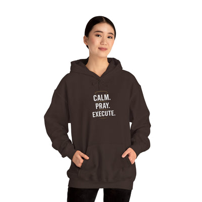 Motivational Unisex Hoodie - Calm. Pray. Execute.
