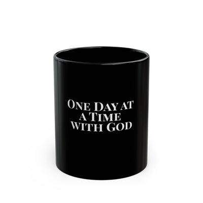 One Day at A Time With God, Black Mug (11oz, 15oz)