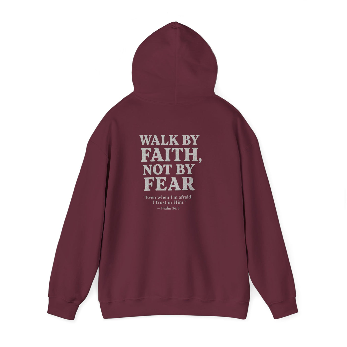 Inspirational Hooded Sweatshirt - "Walk by Faith, Not by Fear"