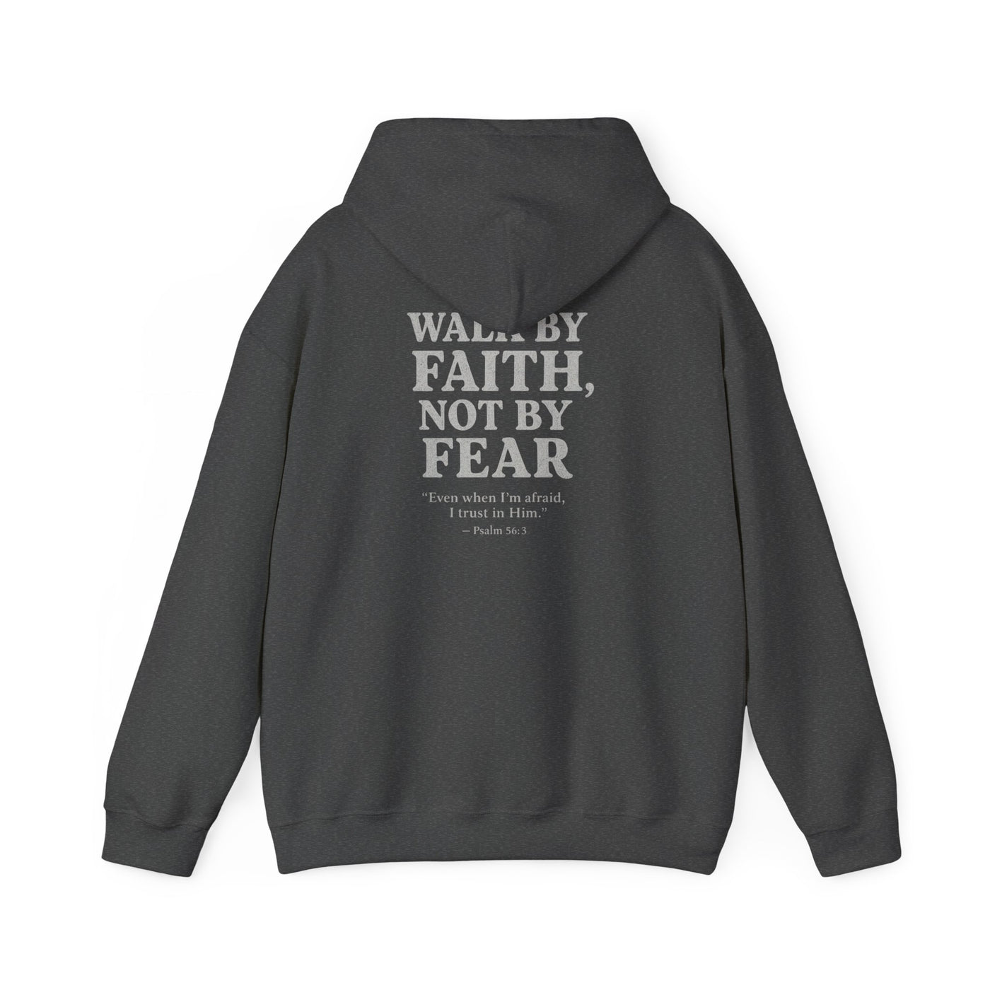 Inspirational Hooded Sweatshirt - "Walk by Faith, Not by Fear"