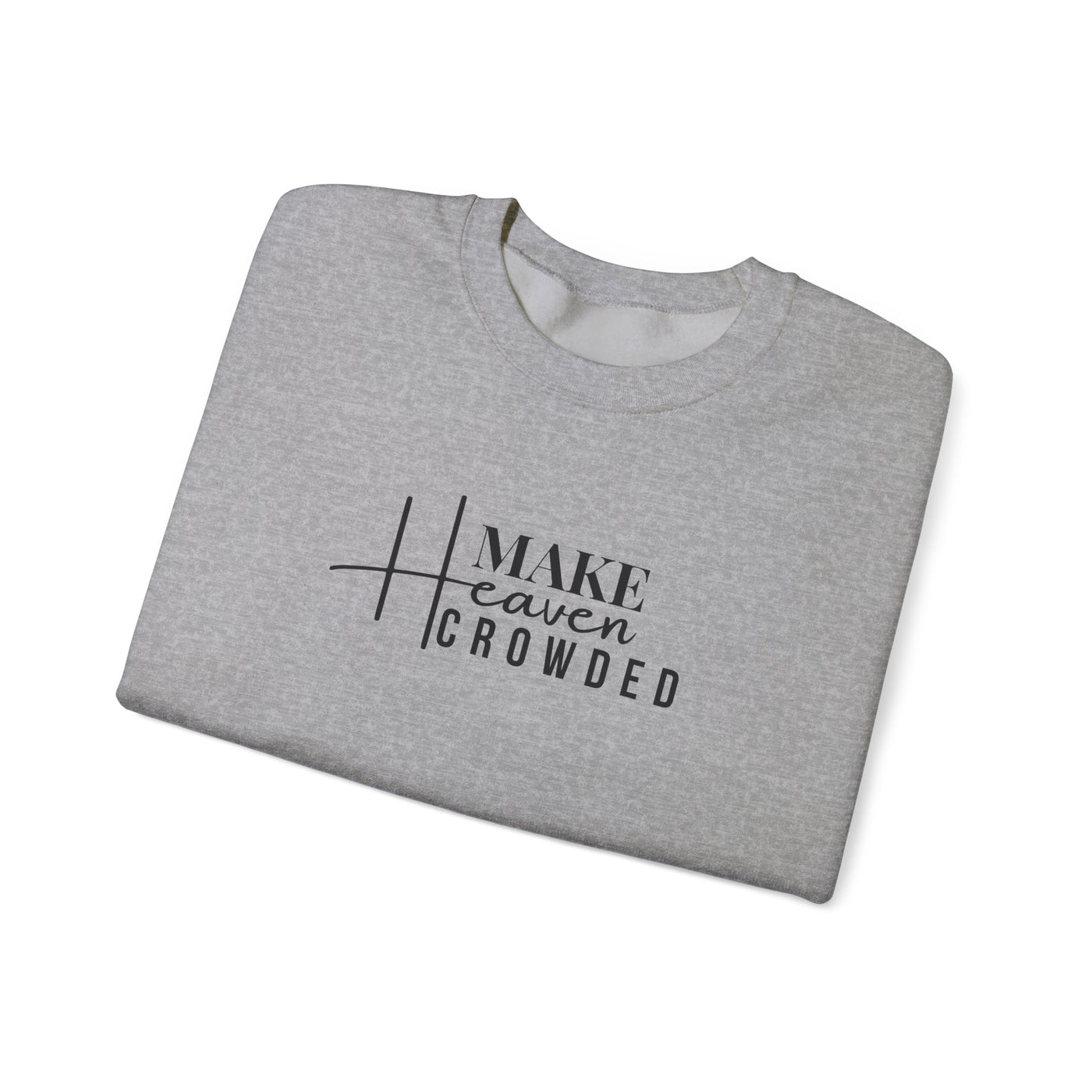 Make Heaven Crowded Crewneck Sweatshirt, Unisex Pullover, Casual Wear