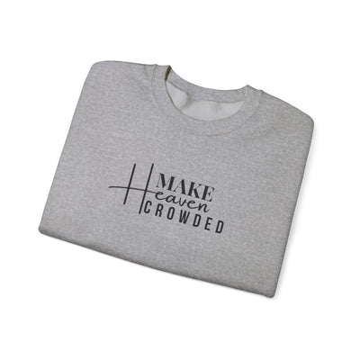 Make Heaven Crowded Crewneck Sweatshirt, Unisex Pullover, Casual Wear