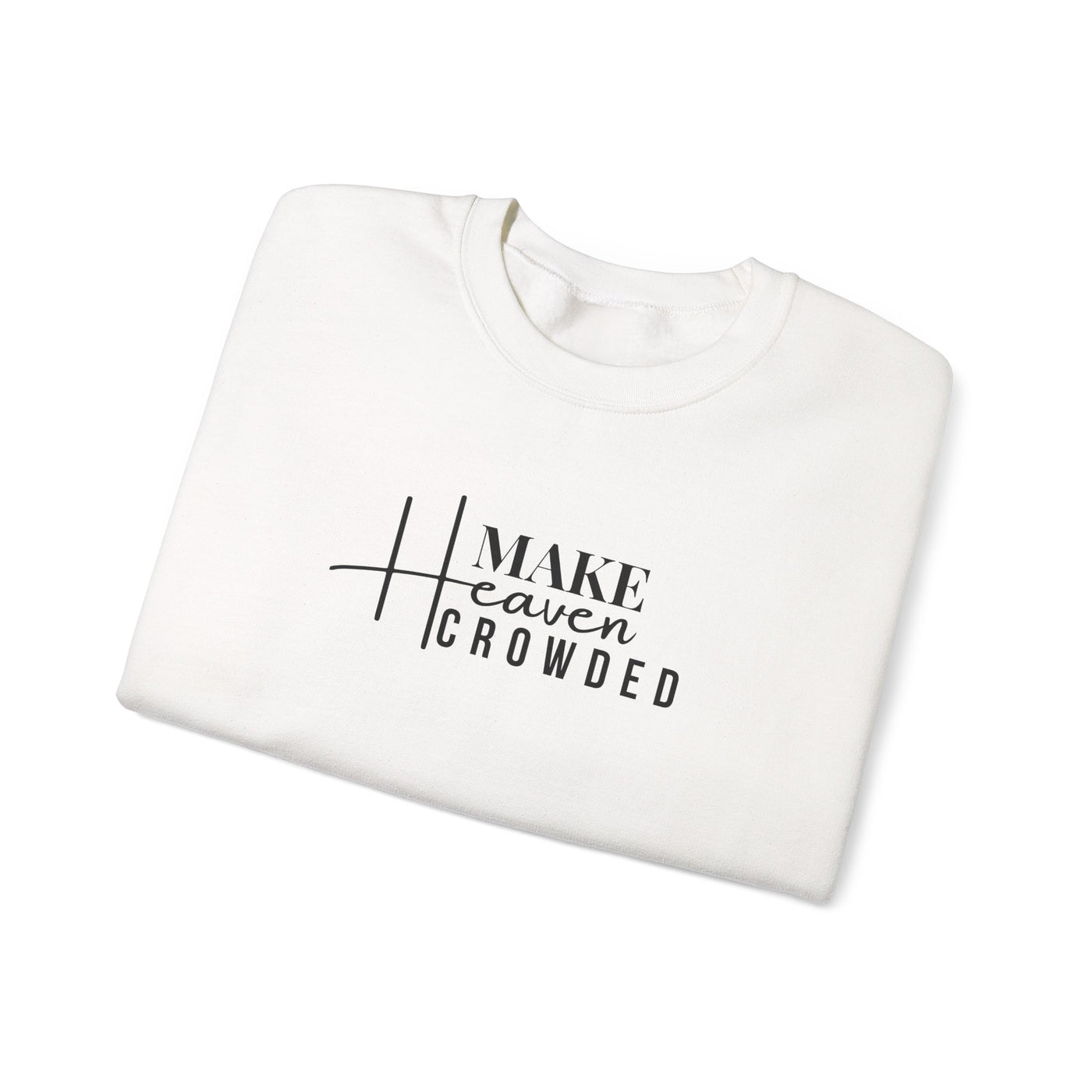 Make Heaven Crowded Crewneck Sweatshirt, Unisex Pullover, Casual Wear