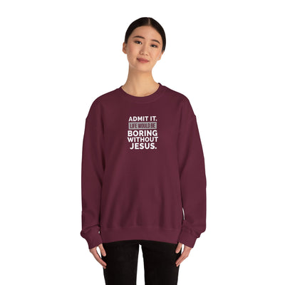Christian Sweatshirt, Unisex Crewneck Like Is Boring  Without Jesus