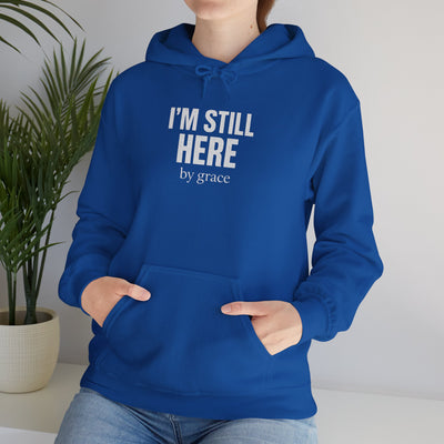 Inspirational Hooded Sweatshirt - 'I'm Still Here by Grace'