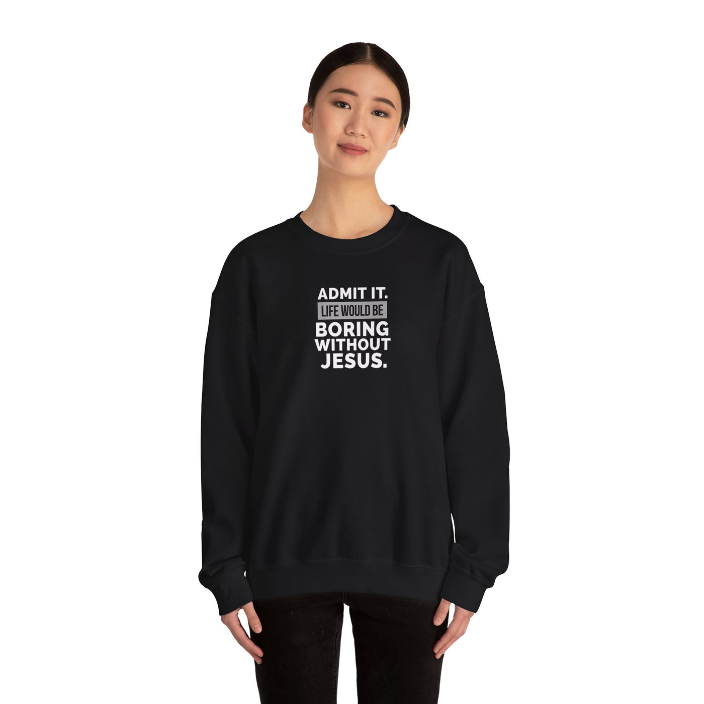 Christian Sweatshirt, Unisex Crewneck Like Is Boring  Without Jesus